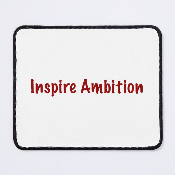 Item preview, Inspire ambition designed and sold by CamoQuotes.