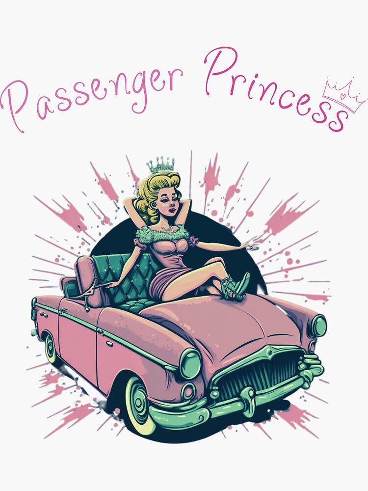 Passenger Princess funny gift | Sticker