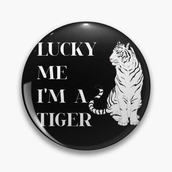 Item preview, Lucky Me I'm A Tiger designed and sold by Taylor Alisa.