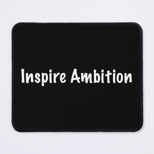 Item preview, Inspire ambition designed and sold by CamoQuotes.