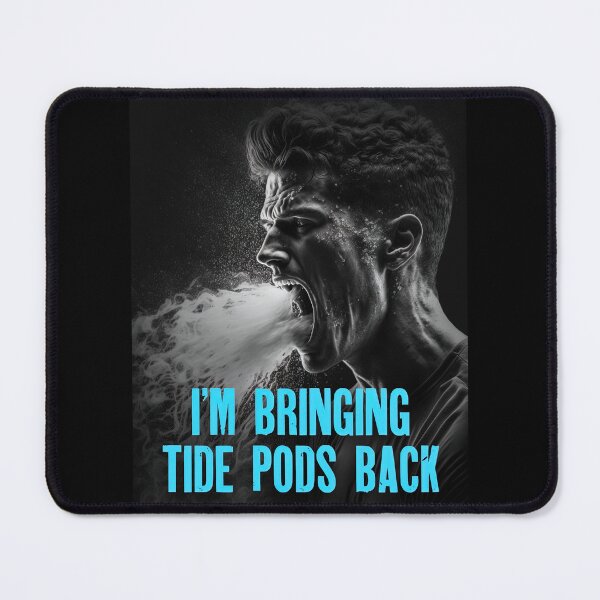 Item preview, I’m Bringing Tide Pods Back 03 designed and sold by Christopher Fryant.
