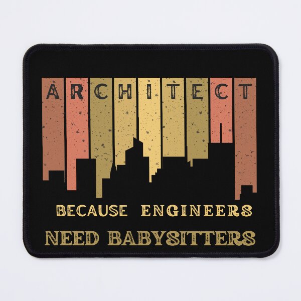 Item preview, Architect Because Engineers Need Babysitters (retro) designed and sold by Novelty-Shirts.