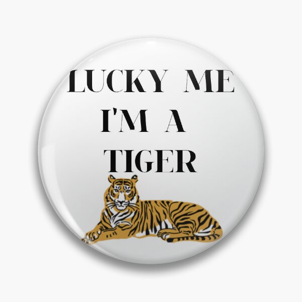 Item preview, Lucky Me I'm A Tiger designed and sold by Taylor Alisa.