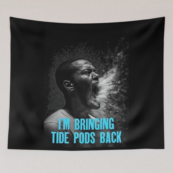 Item preview, I’m Bringing Tide Pods Back 05 designed and sold by Christopher Fryant.
