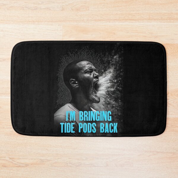 Item preview, I’m Bringing Tide Pods Back 05 designed and sold by Christopher Fryant.