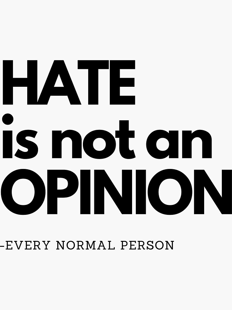 Thumbnail 3 von 3, Sticker, Hate Is Not An Opinion designt und verkauft von KTN-Branding.