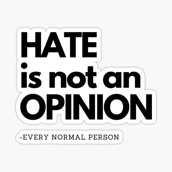 Artikel-Vorschau von Hate Is Not An Opinion, designt und verkauft von KTN-Branding.