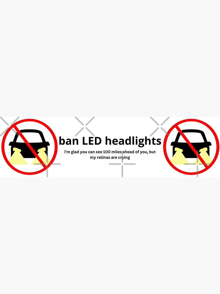"ban LED headlights bumper" Sticker for Sale by appleseider Redbubble
