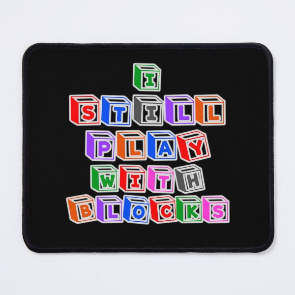 Item preview, I Still Play With Blocks - Funny Slogan Novelty Designs designed and sold by ImagesDesigns.