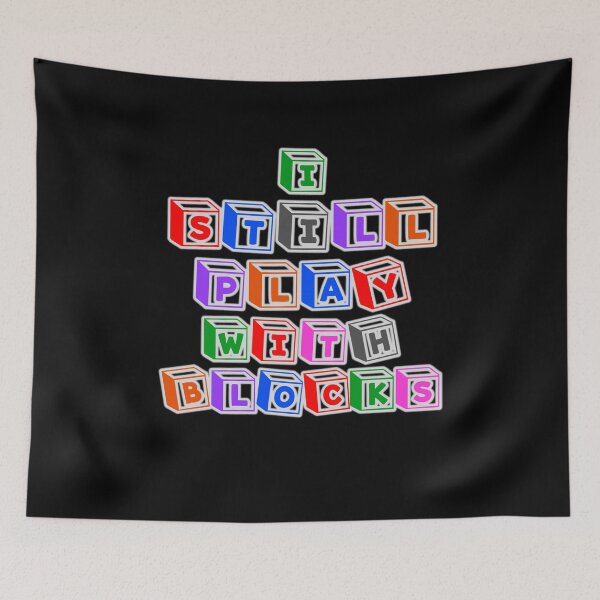 Item preview, I Still Play With Blocks - Funny Slogan Novelty Designs designed and sold by ImagesDesigns.