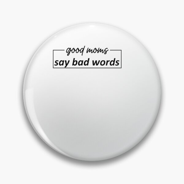 Item preview, classic design for phrase "good moms say bad words" designed and sold by TrendsDesign	 ⭐⭐⭐⭐⭐.