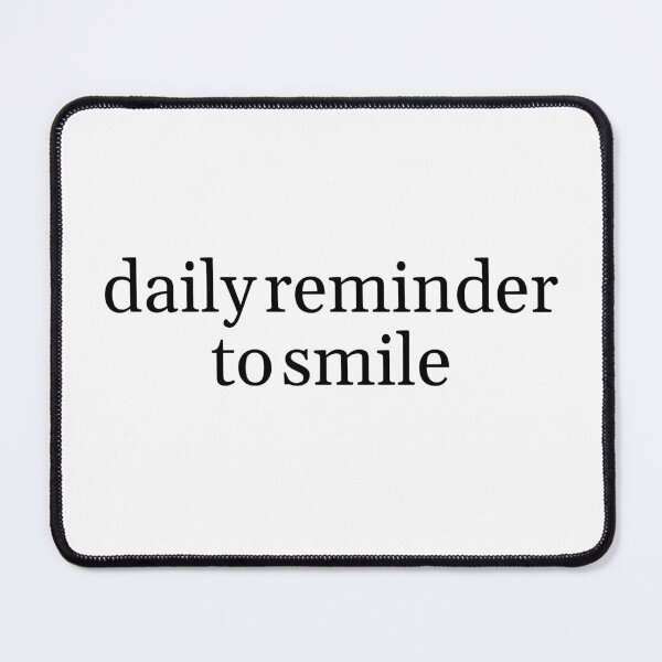Item preview, Daily Reminder To Smile designed and sold by em designs.