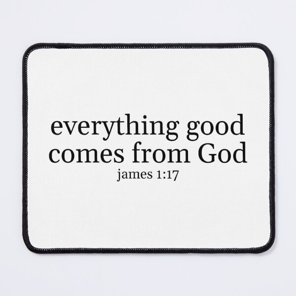 Item preview, Everything Good Comes From God James 1:17 designed and sold by em designs.