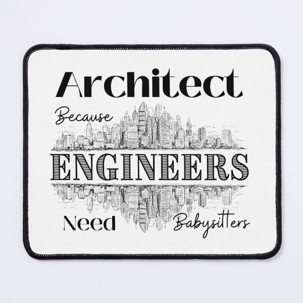 Item preview, Architect Because Engineers Need Babysitters (white)  designed and sold by Novelty-Shirts.