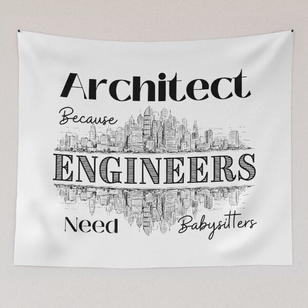 Item preview, Architect Because Engineers Need Babysitters (white)  designed and sold by Novelty-Shirts.