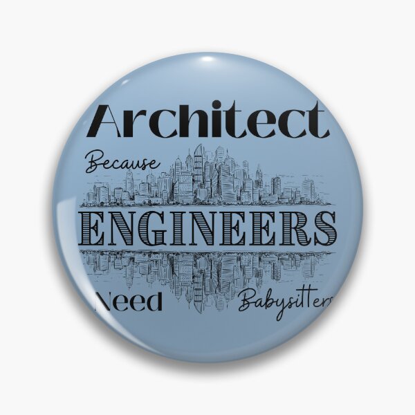Item preview, Architect Because Engineers Need Babysitters (blue)  designed and sold by Novelty-Shirts.