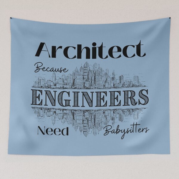 Item preview, Architect Because Engineers Need Babysitters (blue)  designed and sold by Novelty-Shirts.