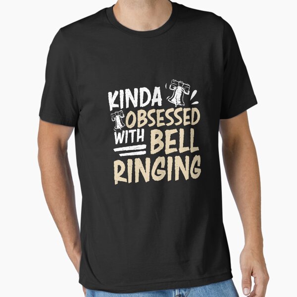 Item preview, Kinda Obsessed Funny Bell Ringing Campanology A Bell Ringer designed and sold by StrongShirts.