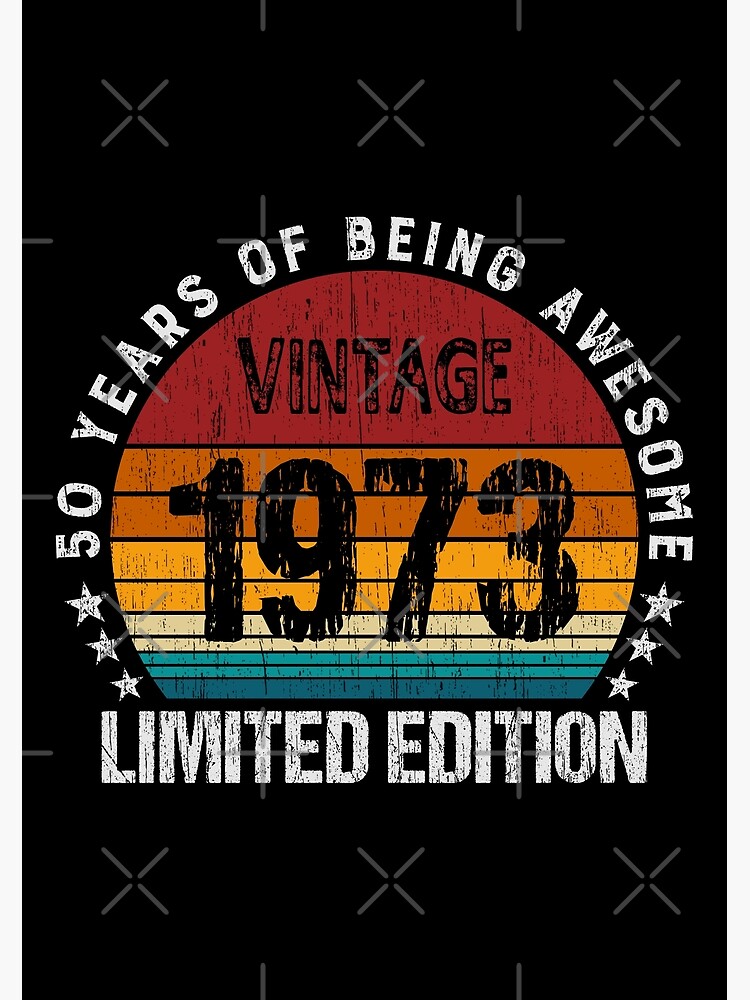 50 Jahre Alte Vintage Geschenke 1973 Limited Edition Retro 50 Geburtstag Poster Von 9845