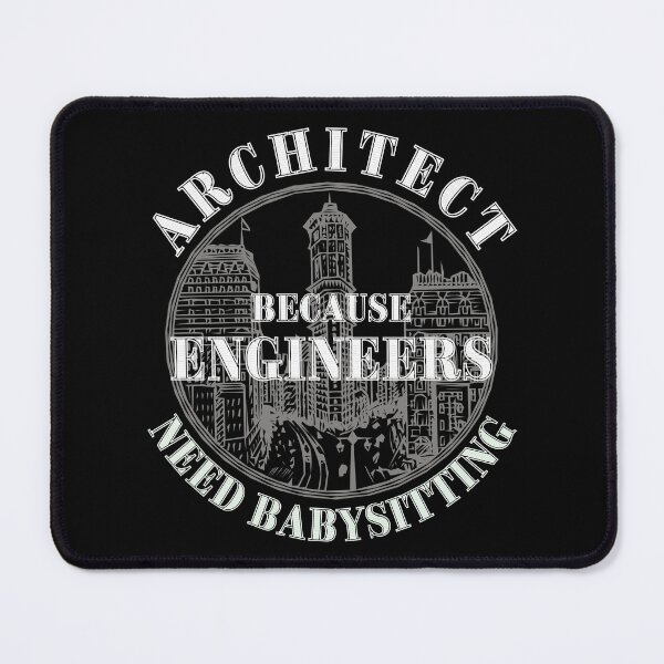 Item preview, Architect Because Engineers Need Babysitters   designed and sold by Novelty-Shirts.