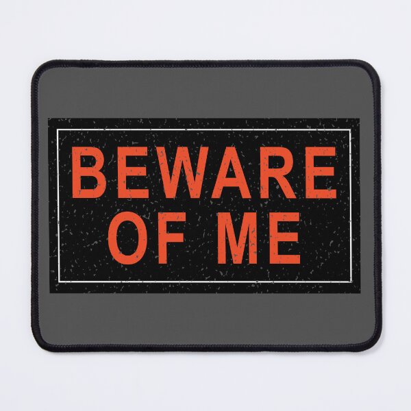 Item preview, Beware of Me designed and sold by kingroy.