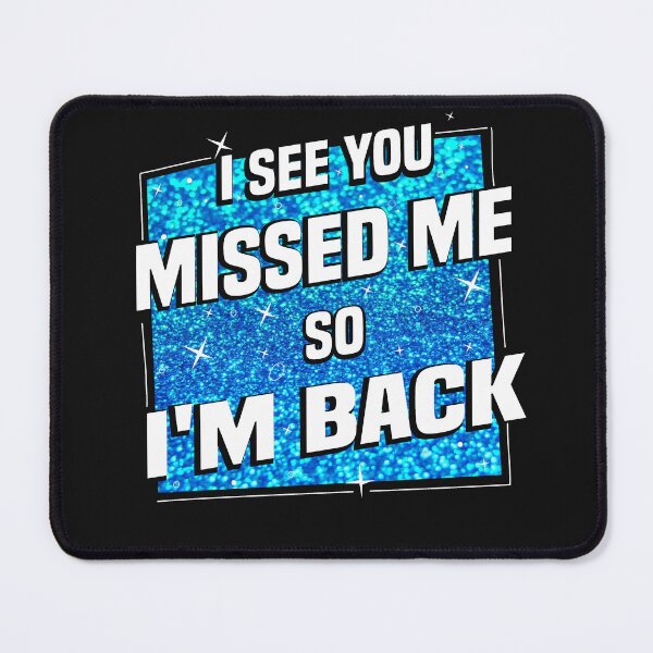 Item preview, I See You Messed Me So I'm Back designed and sold by diixtarshop.