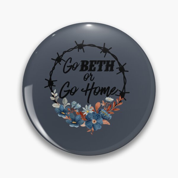 Item preview, Go Beth Or Go Home, Yellowstone Lover designed and sold by KarsonLindgren.