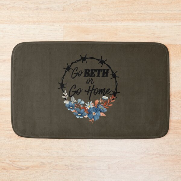 Item preview, Go Beth Or Go Home, Yellowstone Lover designed and sold by KarsonLindgren.