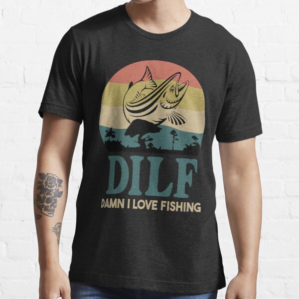 DILF Damn I Love Fishing  Essential T-Shirt for Sale by ISSAM AIT M'BAREK