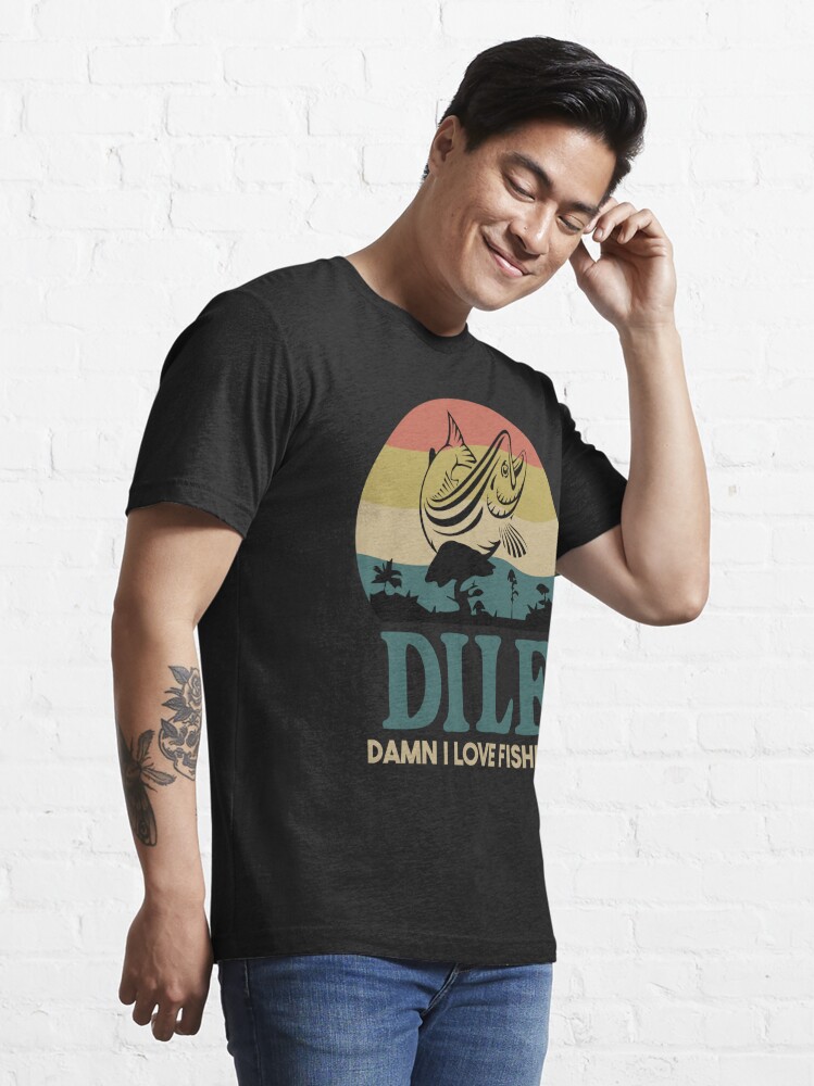 DILF Damn I Love Fishing  Essential T-Shirt for Sale by ISSAM AIT
