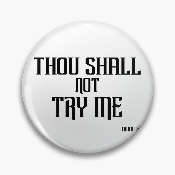 Item preview, Thou Shall Not Try Me Mood 24:7 designed and sold by The2Art.