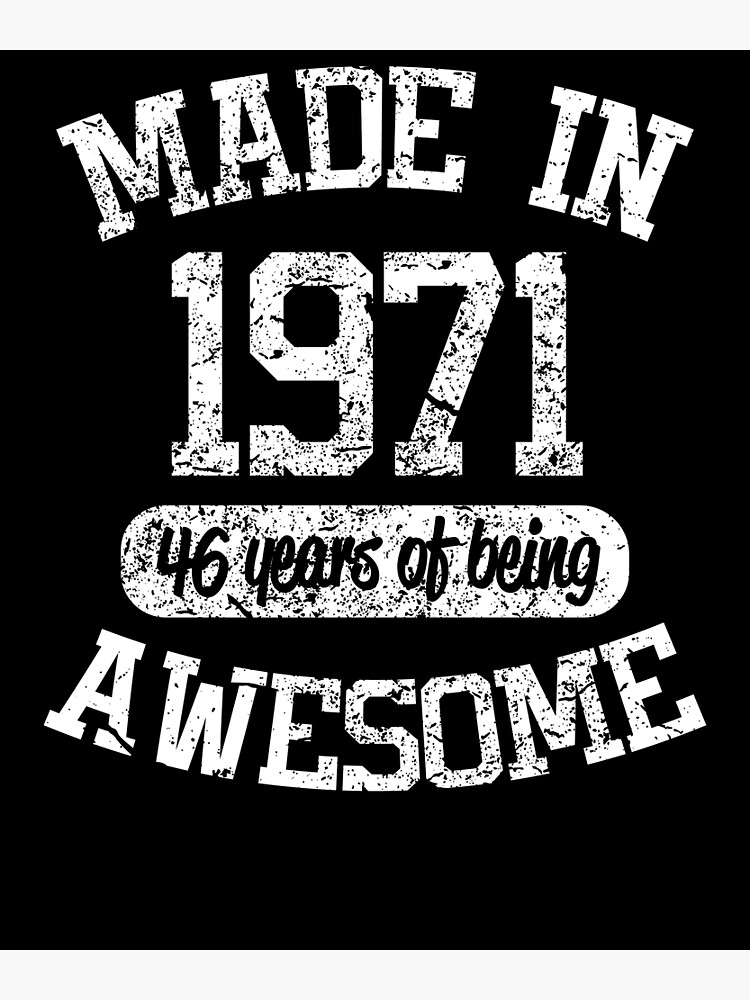 Made in 1971 46th Birthday 46 Years Old Gift T-Shirt