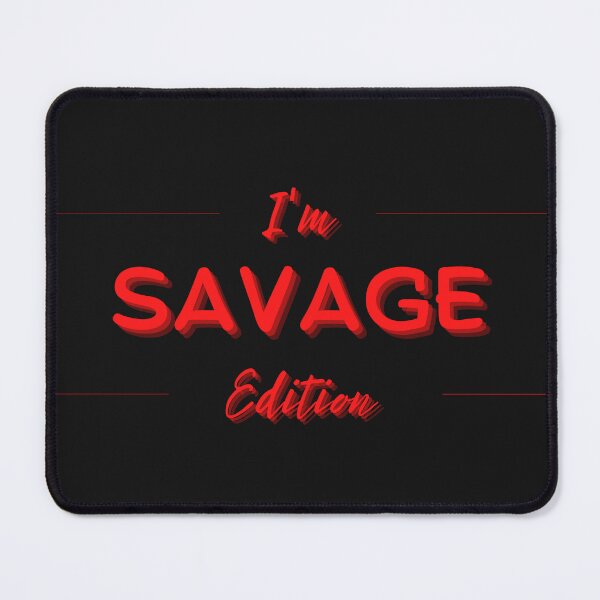 Item preview, I'm Savage Edition designed and sold by RainbowTribeDsn.