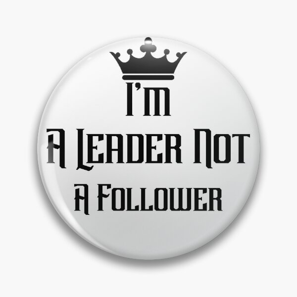 Item preview, I'm a Leader Not a Follower designed and sold by The2Art.