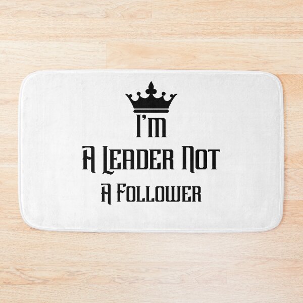 Item preview, I'm a Leader Not a Follower designed and sold by The2Art.