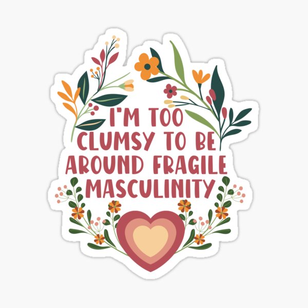 Vista previa del artículo con la obra «Soy demasiado torpe para estar cerca de la masculinidad frágil - poder femenino», diseñado y vendido por EvergreenWhimsy.