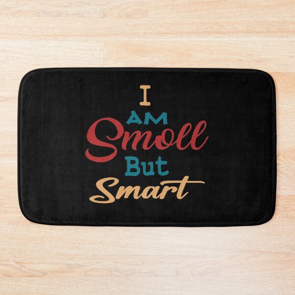 Item preview, I Am smoll but Smart designed and sold by Oblivyum.