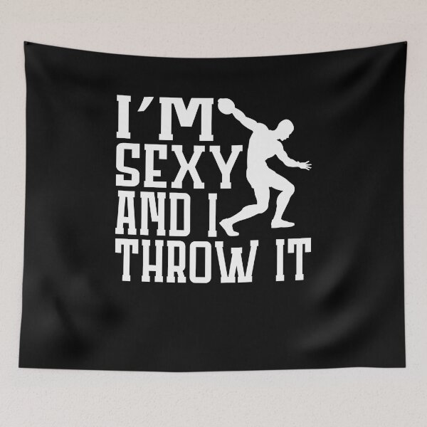 Item preview, Throwers Im sexy and I throw it Discus Throwing designed and sold by TPB-Design.