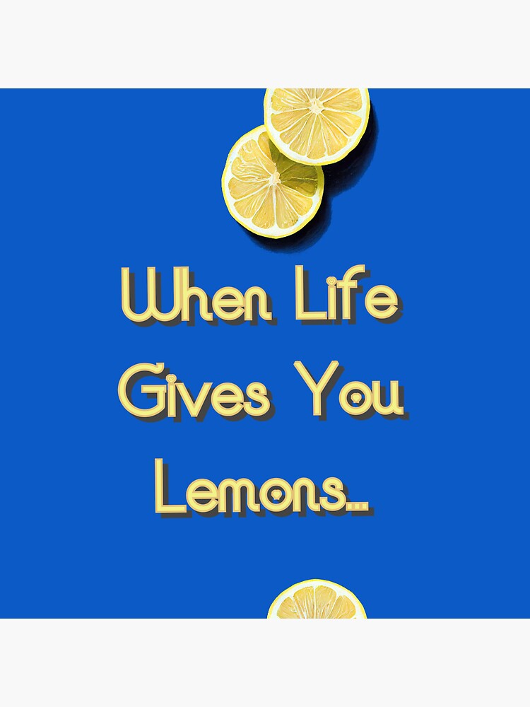 "When Life Gives You Lemons...." Sticker for Sale by Lorissatrope