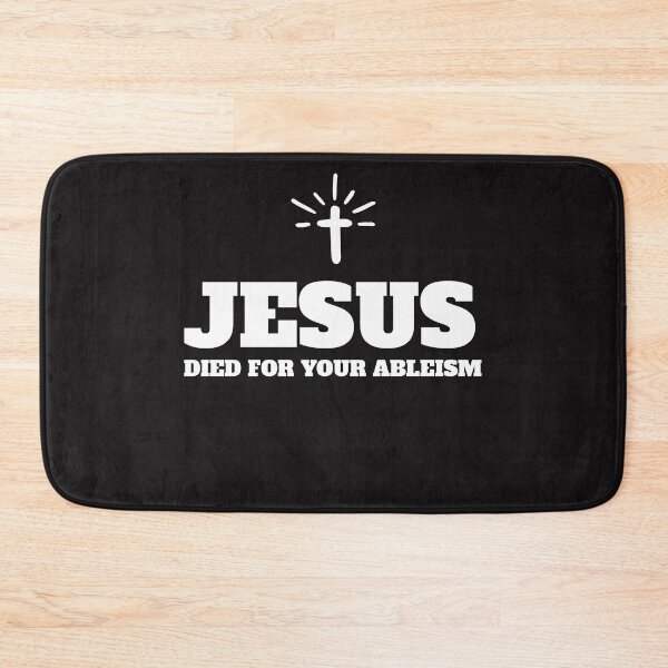 Item preview, Jesus Died for Your Ableism  designed and sold by Disabledland.
