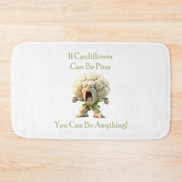 Item preview, If Cauliflower Can Be Pizza You Can Be Anything designed and sold by Scrumptious Designs.