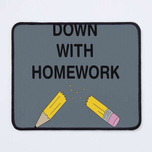 Item preview, down with homework designed and sold by Espinoza93.
