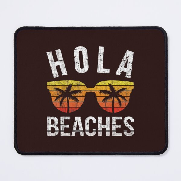 Item preview, Hola Beaches Funny designed and sold by AnAvidWriter.