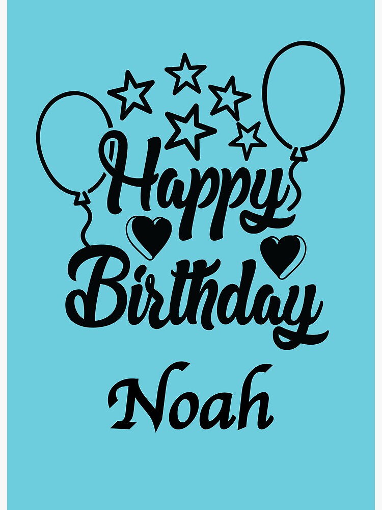 “Happy Birthday Noah” Art Board Print for Sale by peterscarfo | Redbubble