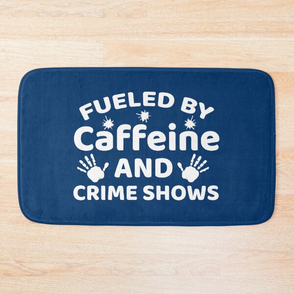 Item preview,  Fueled by Caffeine And Crime Show, Crime Addict, Murder Show, Caffeine And Crime Show designed and sold by DesignHouse07.
