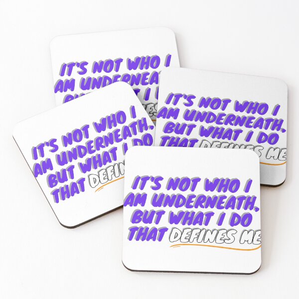 Item preview, It's not who I am underneath, but what I do that defines me, Quotes designed and sold by Georgeox.