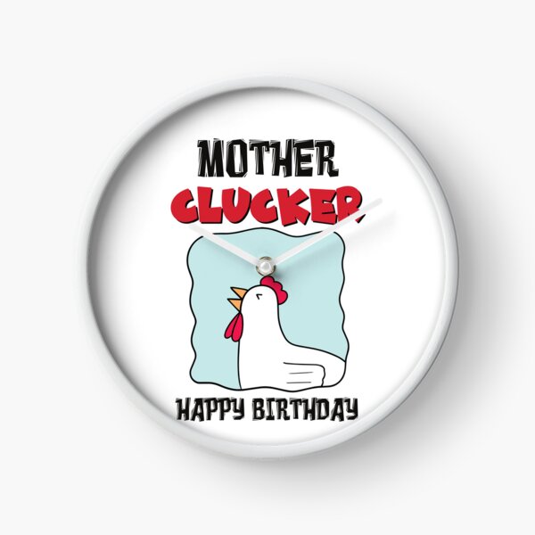Item preview, Happy Birthday Mother Clucker!! Funny Chicken Birthday Pun designed and sold by JuxtaJoy Studios.