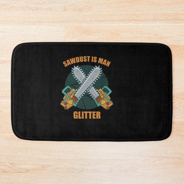 Item preview, Father's Day Sawdust is Man Glitter Funny Chainsaw Lumberjack T-Shirt designed and sold by Hema Thilakaratne.