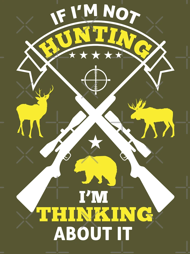 Im Not Always Thinking About Hunting- Stock Vector (Royalty Free)  1620759733