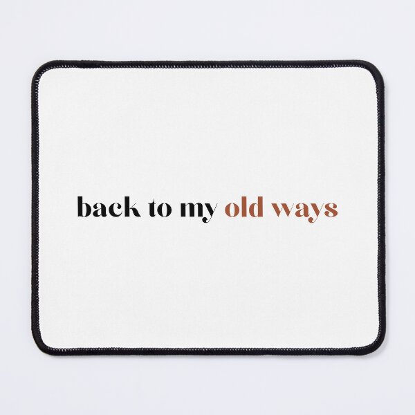 Item preview, back to my old ways designed and sold by ClauCollado.